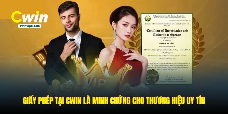 giay-phep-tai-cwin-la-minh-chung-cho-thuong-hieu-uy-tin