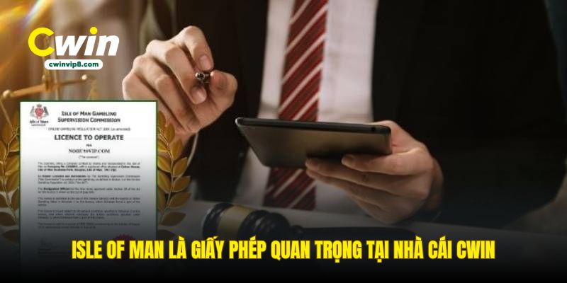 isle-of-man-la-giay-phep-quan-trong-tai-nha-cai-cwin